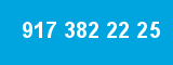 917 382 22 25
